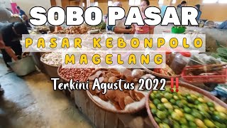 SOBO PASAR | SITUASI TERKINI PASAR KEBONPOLO MAGELANG AGUSTUS 2022