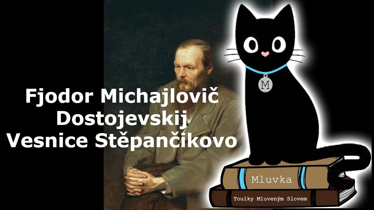 ⁣Fjodor Michajlovič Dostojevskij - Vesnice Stěpančikovo (Mluvené slovo CZ)