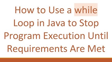 How to Use a while Loop in Java to Stop Program Execution Until Requirements Are Met