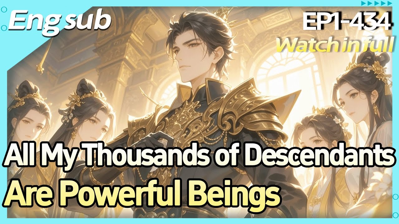 Many children,many blessings System:All My Thousands of Descendants Are Powerful Beings