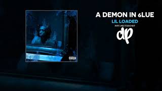 Lil Loaded - A Demon In 6lue (FULL MIXTAPE)