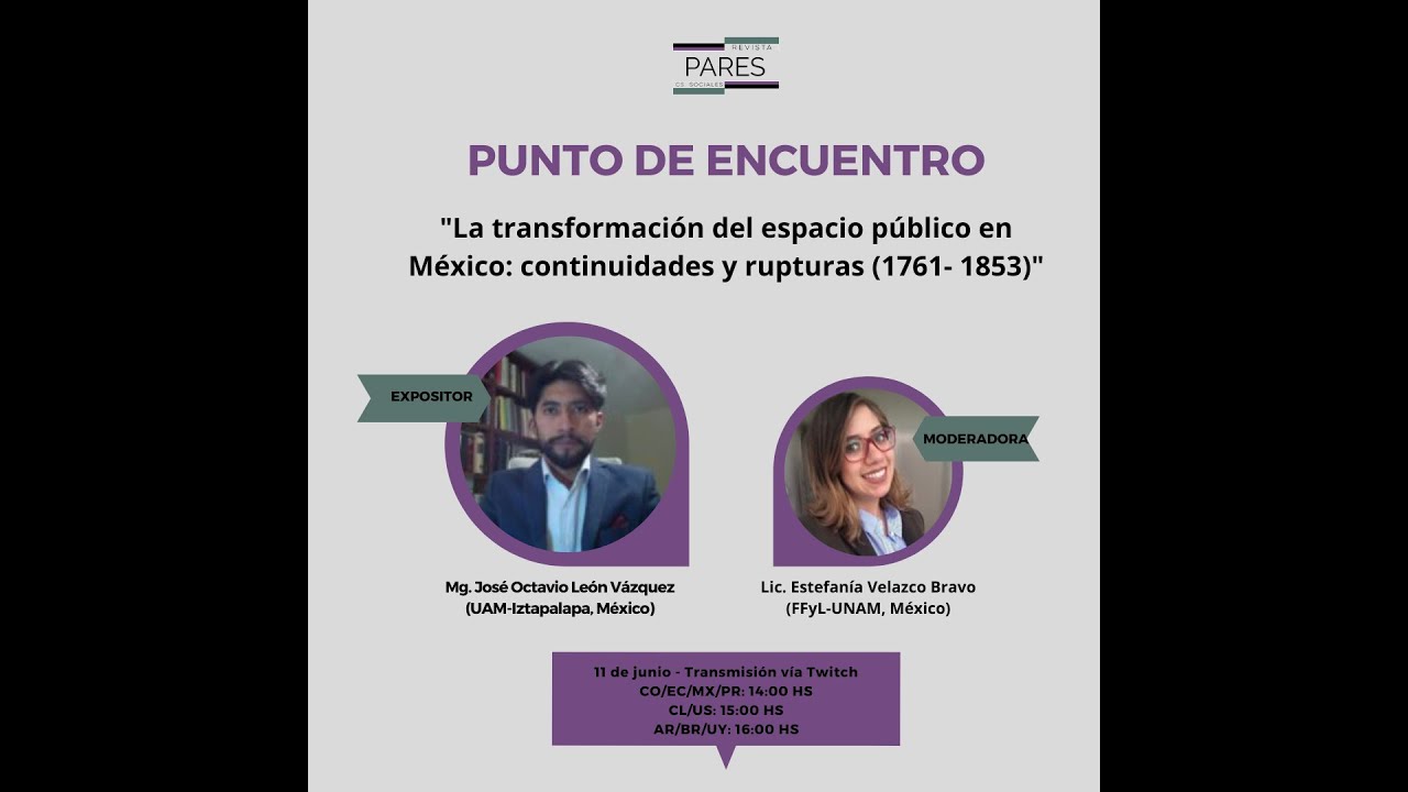 "La transformación del espacio público en México: continuidades y rupturas (1761-1853)"