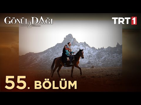 Gönül Dağı 55. Bölüm