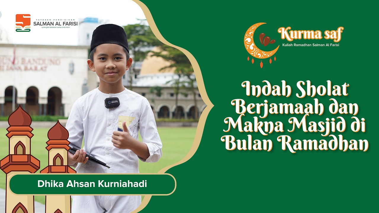 Indahnya Salat Berjamaah dan Makna Masjid di Bulan Ramadhan, Dhika Ahsan Kurniahadi || KURMA