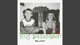 This December (slow)