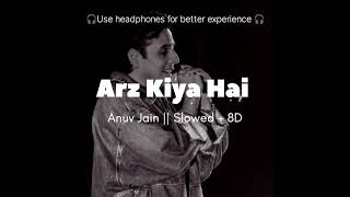 Arz kiya hai - Anuv Jain | Coke Studio Bharat || (Slowed+reverb+8D) ||