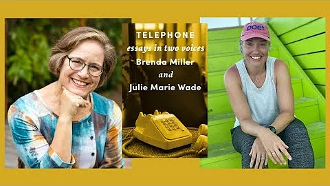 Telephone: An Afternoon with Brenda Miller & Julie...