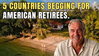 5 Countries Practically Begging Americans to Retire There!