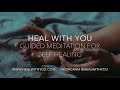 Guided Meditation For Self Healing (Healing Hands Meditation)