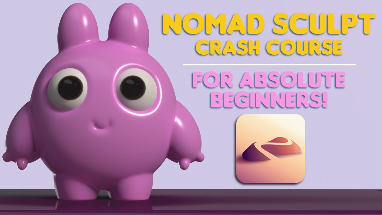 Nomad Sculpt Crash Course for ABSOLUTE Beginners  No 3D, art, or ipad  experience required 