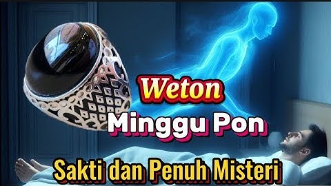 Rahasia Weton Minggu Pon: Karakter, Khodam, Hewan Totem & Batu Akik Sakti