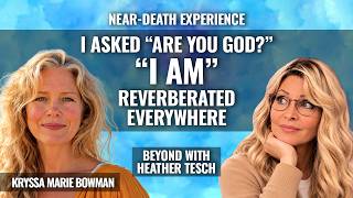 This Mind-Blowing NDE will change the way you think about Death. Kryssa Bowman Guide