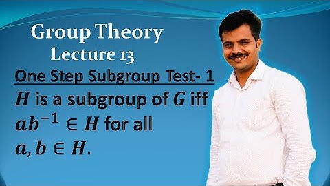 One Step Subgroup Test 1 | Group Theory | Lecture 13