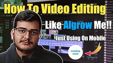 How To Video Editing Like Algrow Just Using Mobile |  Algrow Ka Jaise Video Edit Kaise Kare @Algrow
