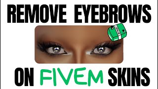 How To Erase EYEBROWS on FiveM Skins In Seconds!