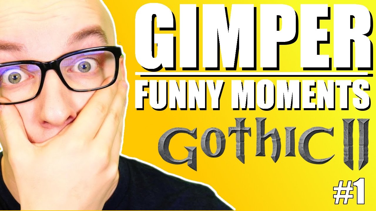 GIMPER FUNNY MOMENTS| Gothic 2 NK #1