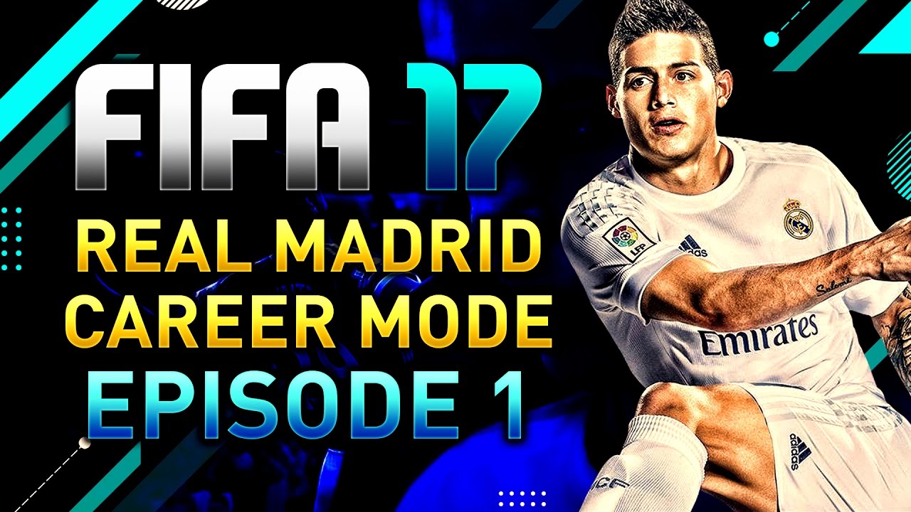 FIFA 17: REAL MADRID CAREER MODE #1 - SEASON 1 BEGINS!!!!!!!!!!!!