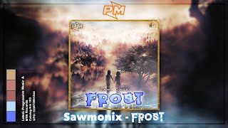 Sawmonix - Frost [Progressive Music & ETR Records Release]