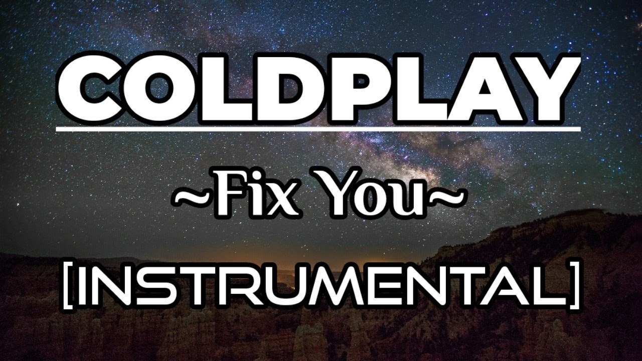 Coldplay - Fix You [Instrumental/Karaoke/BGM] by Chaitanya ...