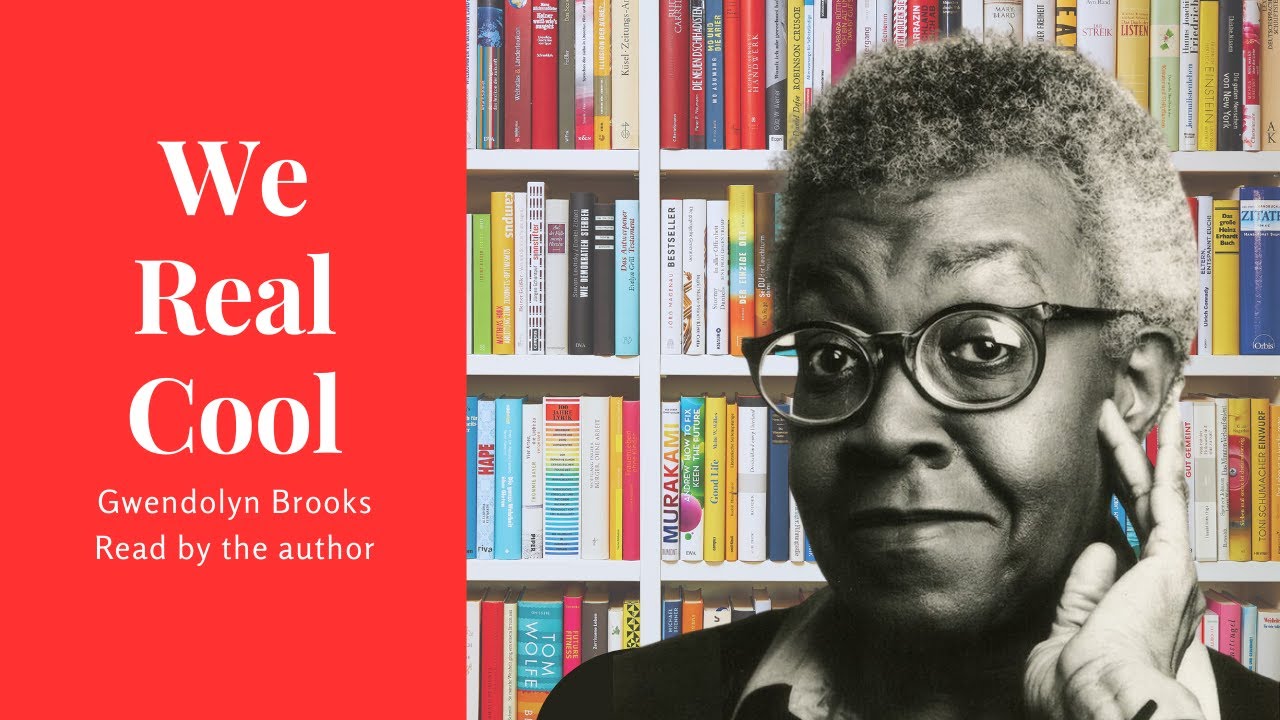 Gwendolyn Brooks Reading We Real Cool Poem Analysis YouTube Gwendolyn Brooks Reading We Real Cool Poem Analysis YouTube