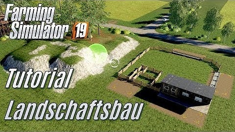 LS19: Tutorial: Landschaftsbau - für Einsteiger