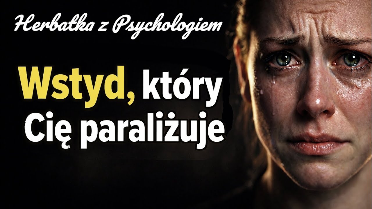 WSTYD, KTÓRY CIĘ PARALIŻUJE. MOŻLIWE, ŻE TO COŚ WIĘCEJ.
