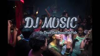 Download Lagu Go Down DehRemixPalePale Rizal Rmxr.terbaru 2022 MP3