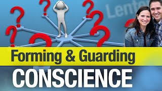 Why You Need a Well Formed Conscience | Catholic