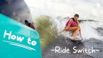 HOW TO RIDE SWITCH WAKESURFING LIKE A PRO // Tutorial Tuesdays