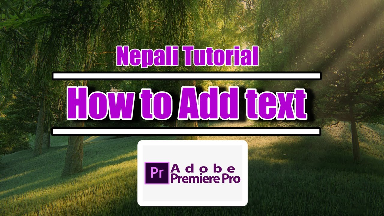How to Add Text in Premiere Pro 2020 - Nepali Tutorial