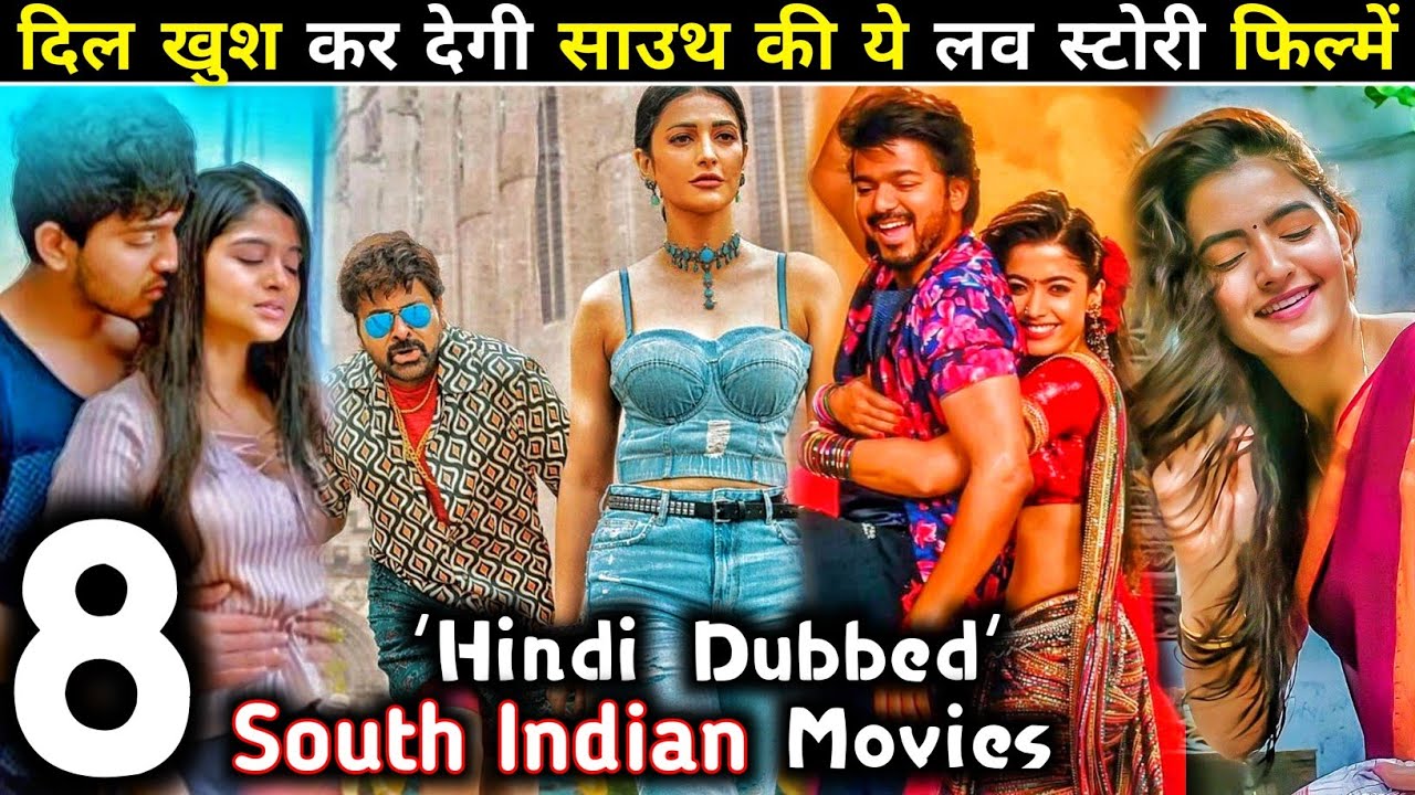 Top 8 Best South Love Story Movies In Hindi Dubbed Available On top-8-best-south-love-story-movies-in-hindi-dubbed-available-on