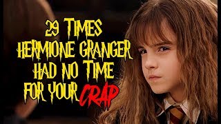 29 Times Hermione Granger Had No Time For Your Crap