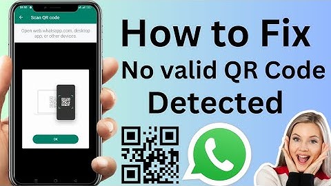 No Valid QR Code Detected Whatsapp Web Problem | How to Fix No Valid QR Code Detected in Whatsapp |