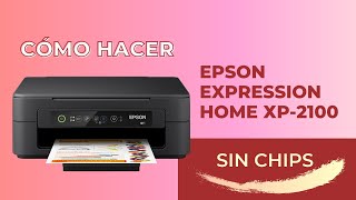 Cómo hacer una Epson XP-2100; XP-2101; XP-2105 sin chip