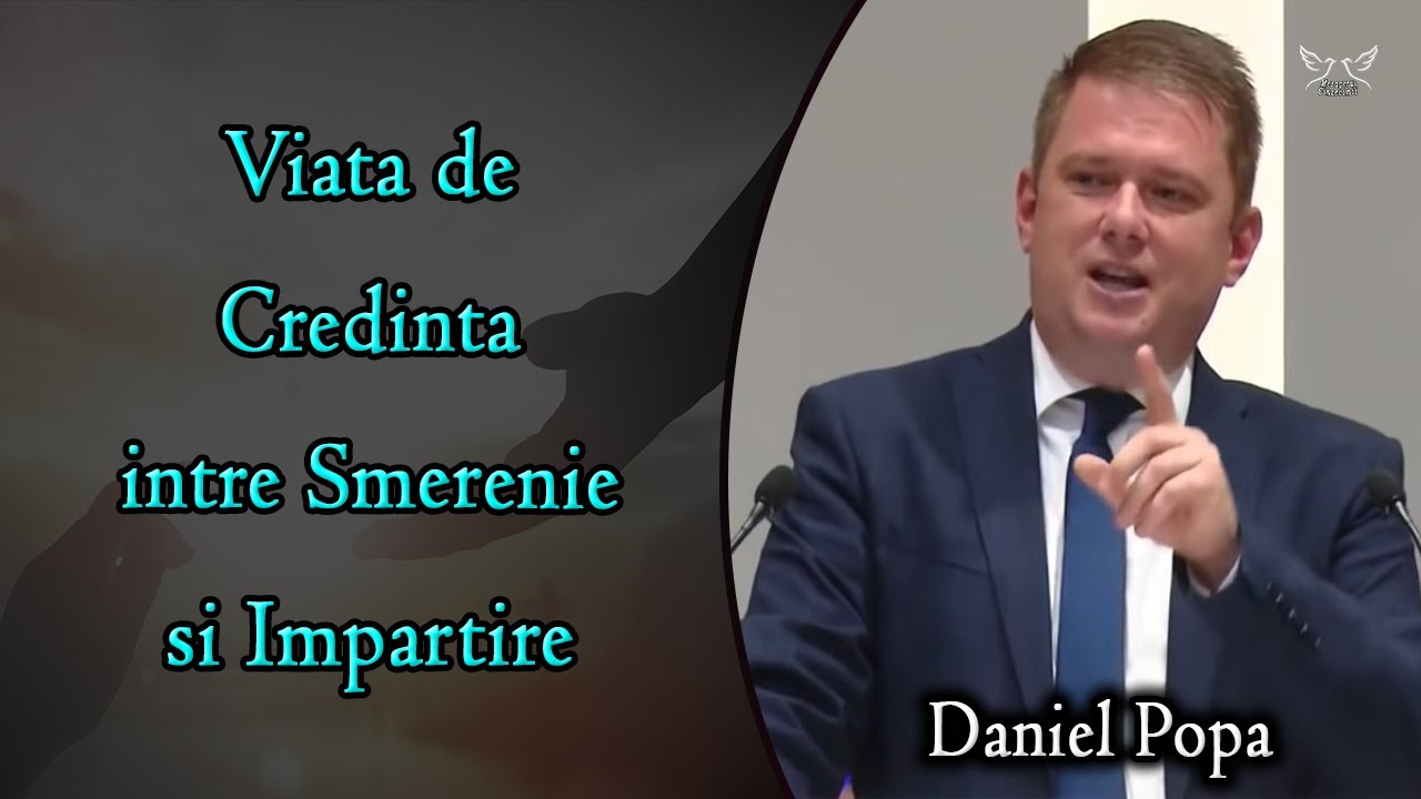 Daniel Popa - Viata de Credinta intre Smerenie si Impartire | PREDICA