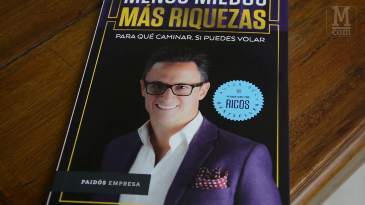 Menos miedos, más riquezas nuevo libro de Juan Diego Gómez