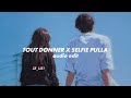 Tout Donner X Selfie Pulla Audio Edit