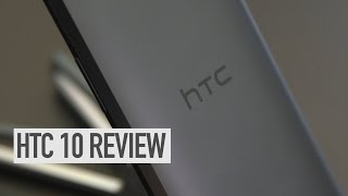 HTC 10 review: has it delivered its promise?