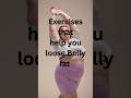 Exercises That Help You Loose Belly Fat#yourhealth #wellnessforlife #facts #healthandwellnessgoals