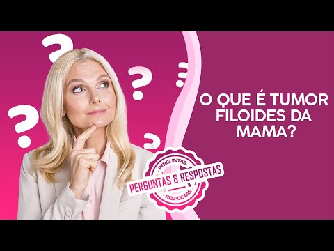 O que é tumor Filoides da mama?