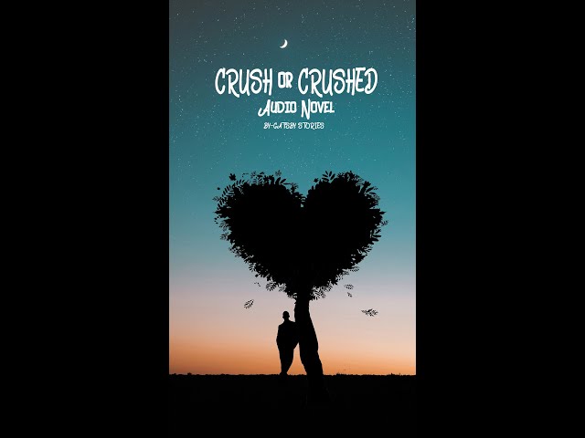 Crush or Crushed | Slow Story Telling  | Gatsby Stories class=