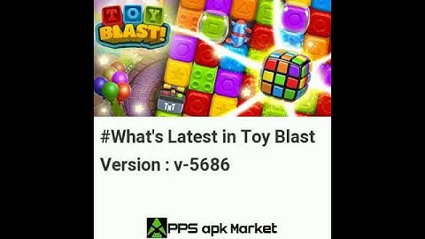 Latest Updates in Toy Blast Android App Version 5686 | Free Download | News