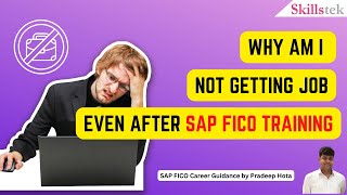 Why am I not getting Job even after doing SAP FICO Training? - How to get a Job in SAP FICO?