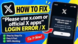 How to Fix  Please Use X.Com or Official X Apps Login Error/ X ( Twitter Login Problem Solved)