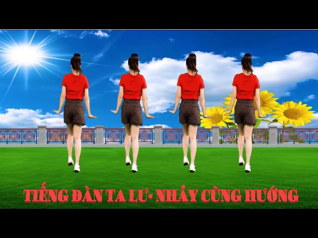 TIẾNG ĐÀN TA LƯ/ NHẢY CÙNG HƯỚNG ĐẸP-DỄ HỌC CHO MỌI LỨA TUỔI class=