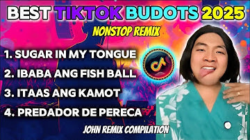 BEST TIKTOK BUDOTS 2025 - SUGAR ON MY TONGUE | NONSTOP REMIX | JOHN REMIX COMPILATION 🔥