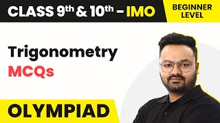 Trigonometry - Beginners Level MCQs | Class 9 & 10 Maths Olympiad (IMO/RMO/INMO/PRMO) 2024-25