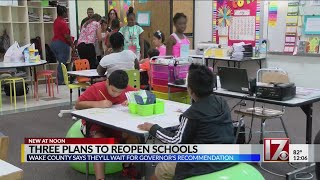 WCPSS comes up with 3 plans to reopen schools