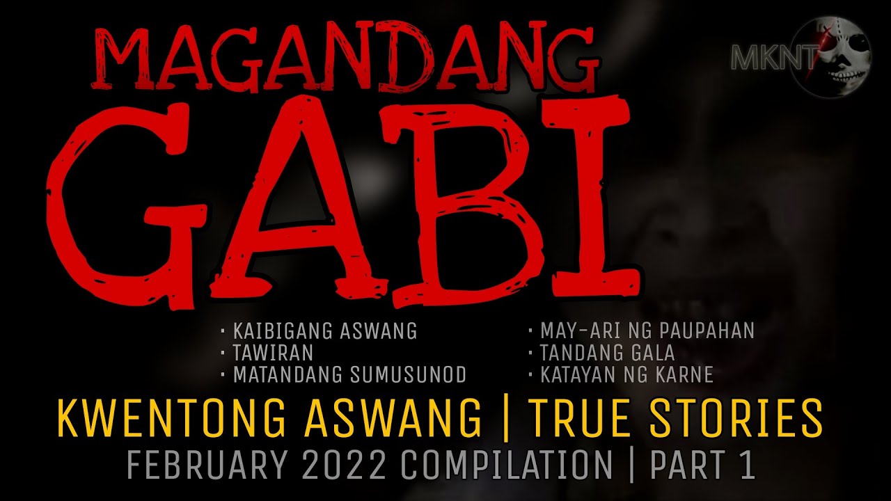 MAGANDANG GABI | Kwentong Aswang | True Stories | February 2022 Compilation | Part 1