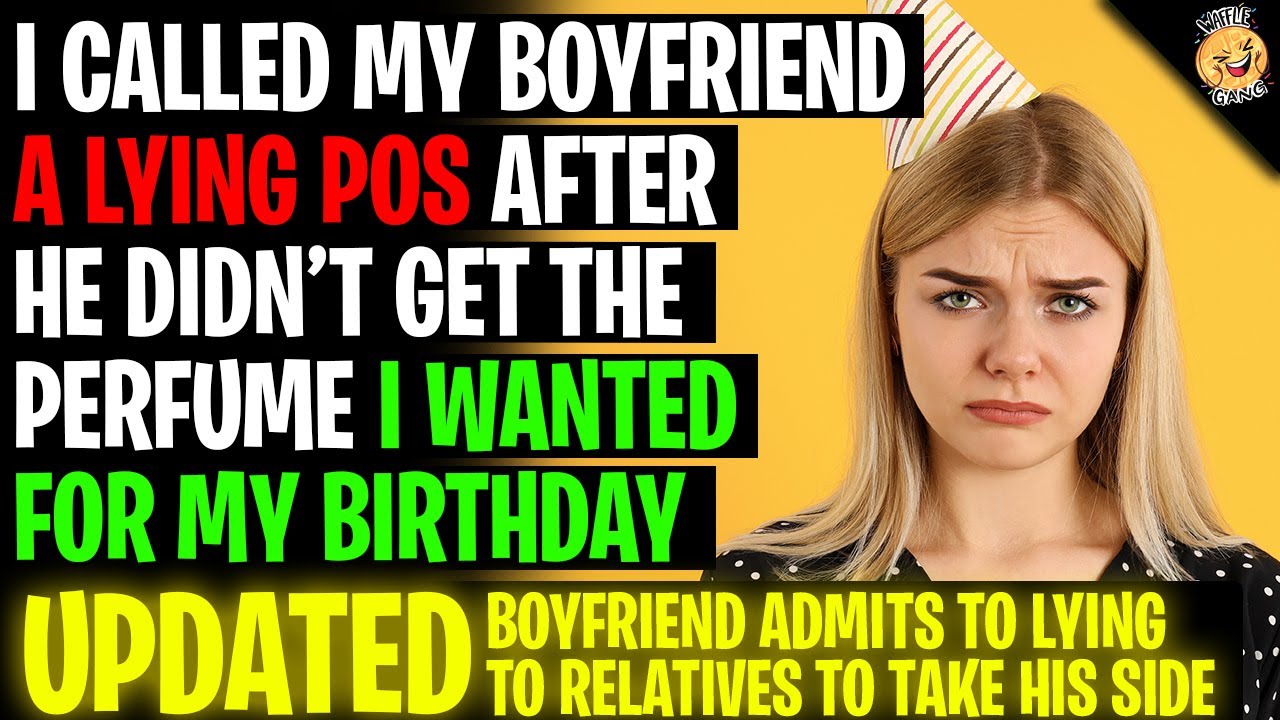 I Called My Boyfriend A LYING POS After He Didn't Get The Perfume I Wanted r/Relationships